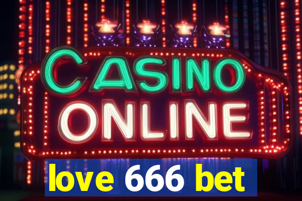 love 666 bet